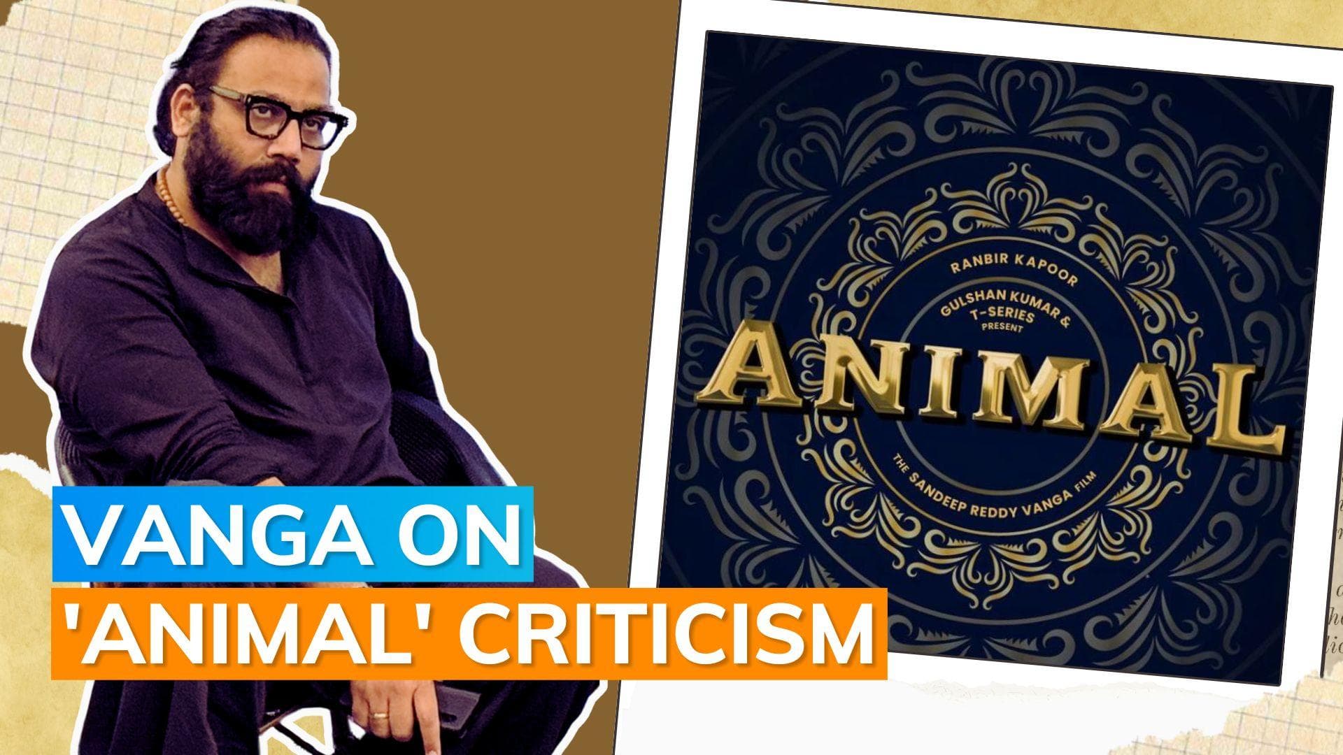 'Animal' director Vanga says 'anticipated the criticism'