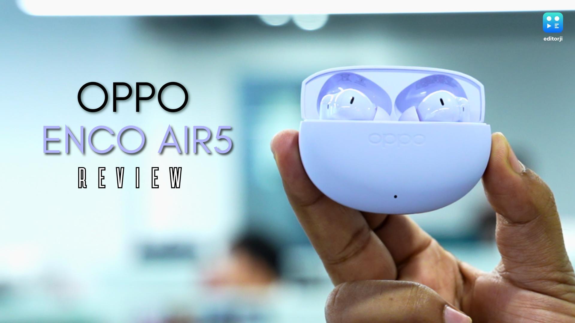 Oppo Enco Air5 Review: Incredible Value at ₹3,099
