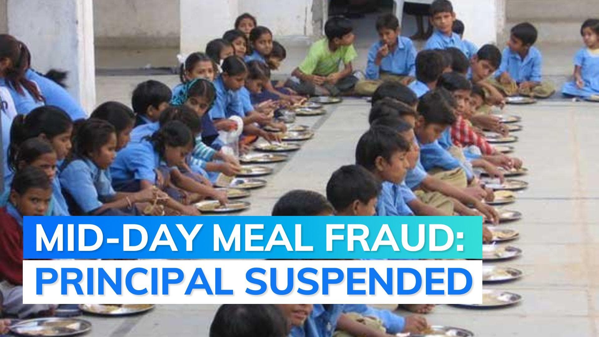 UP: principal accused of swindling Rs 11.46 crore in mid-day meal scheme suspended