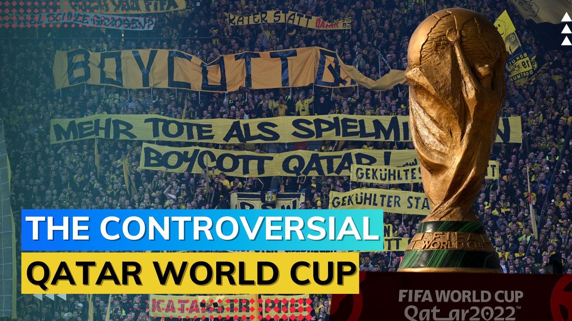 FIFA World Cup: Why Qatar 2022 is the most controversial tournament in history