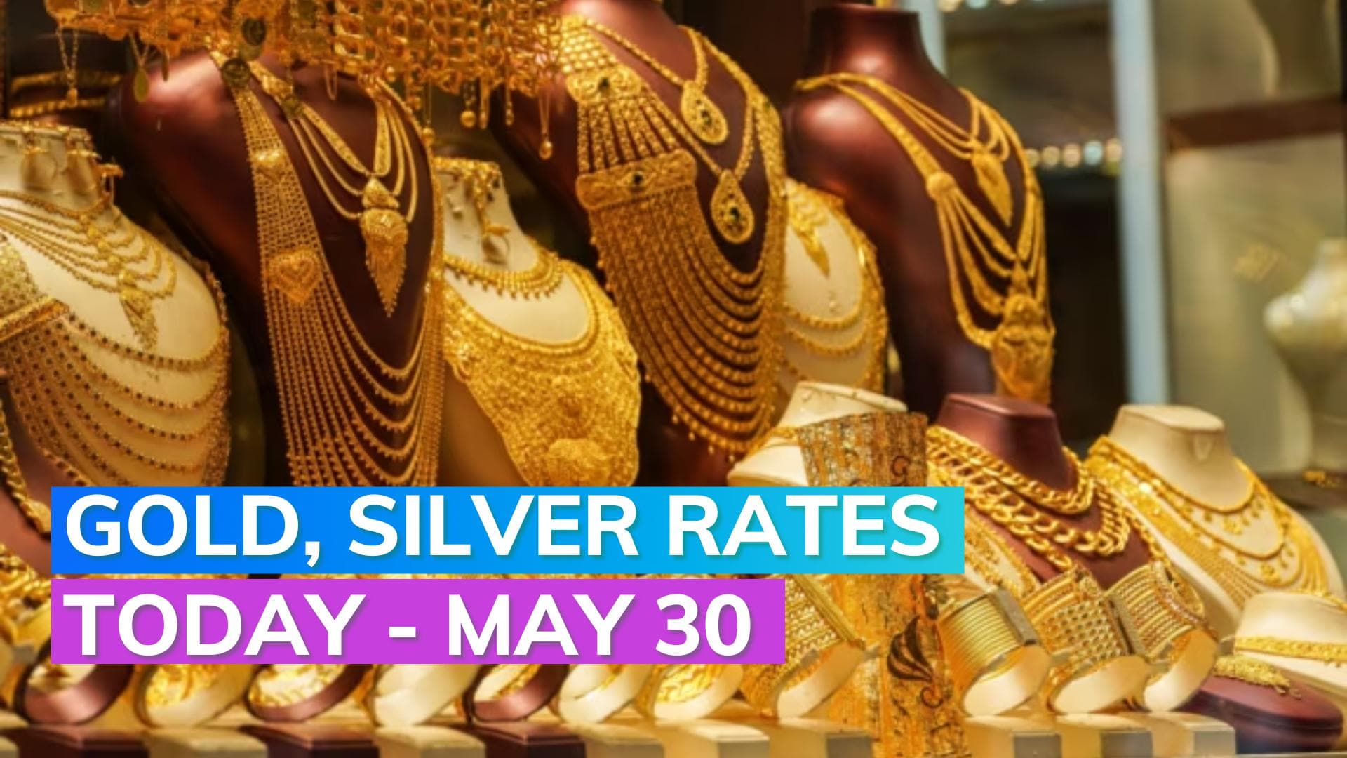 Gold, Silver Rates Today 30 May 2023: Check Prices in Mumbai, Delhi, Chennai, Kolkata