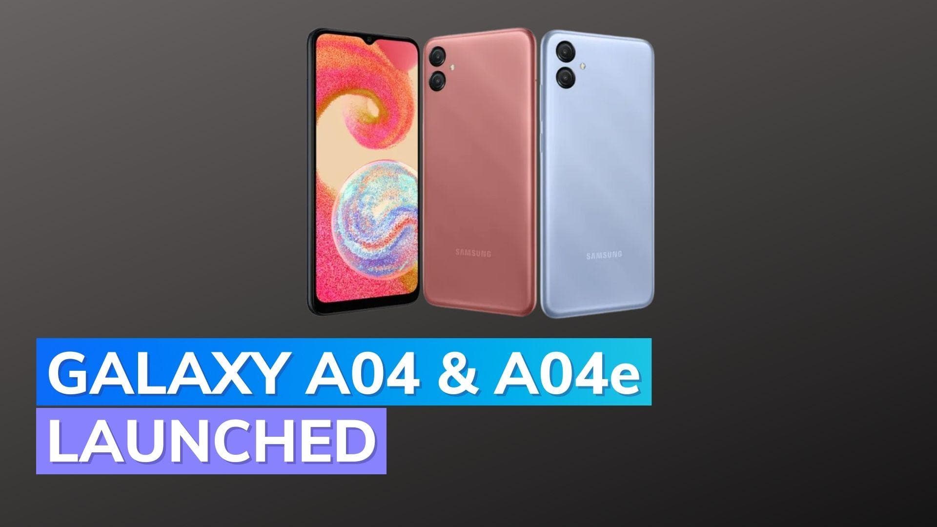 Samsung launches Galaxy A04 and A04e in India