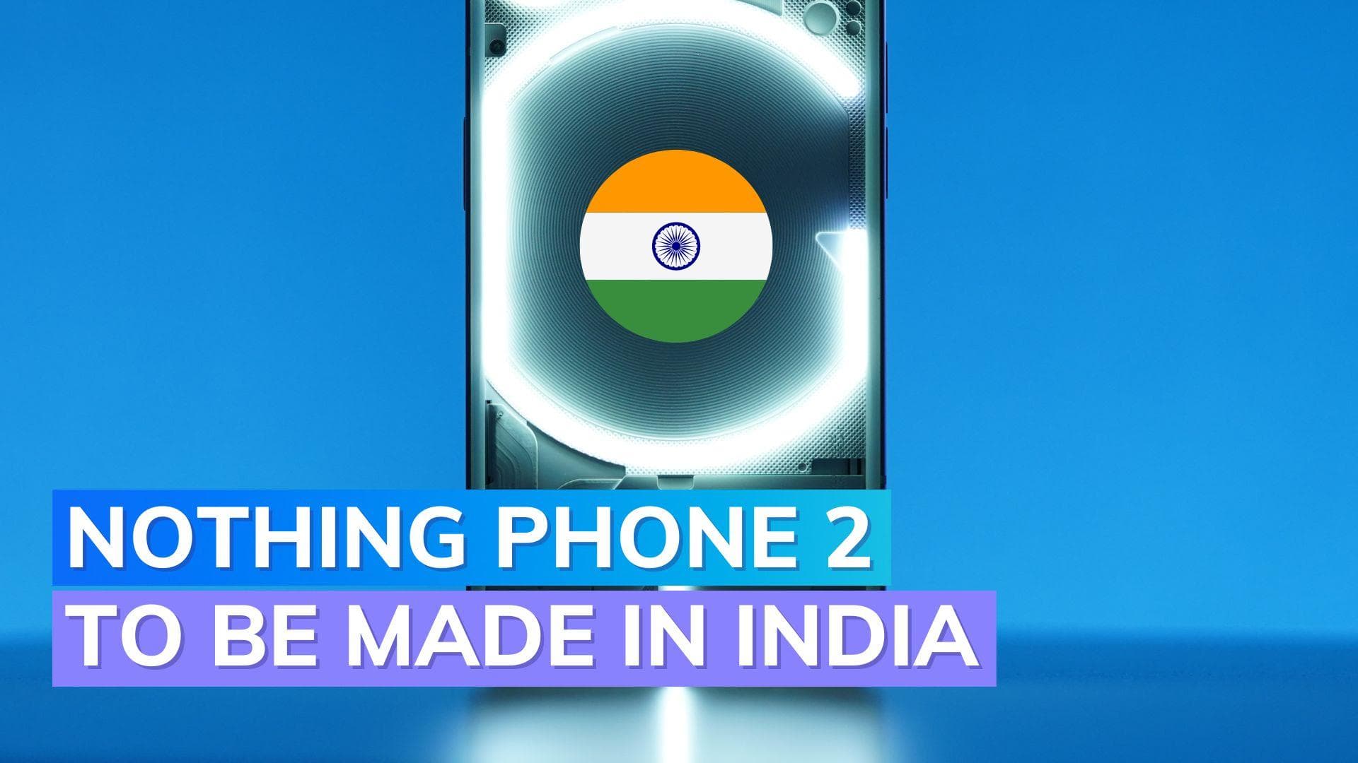 Nothing Phone 2 confirmed to be manufactured in India