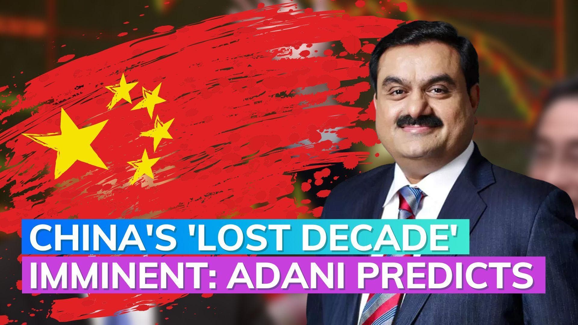 'China risks being isolated’, says business tycoon Gautam Adani