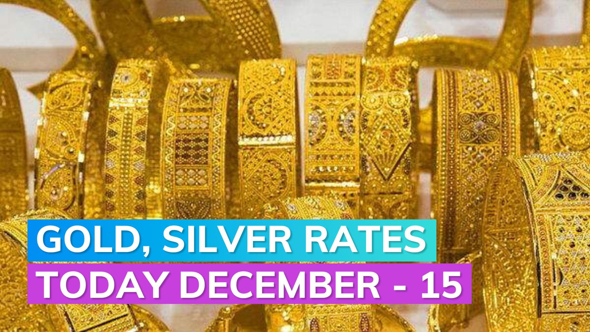 Gold, Silver Rates today December 15, 2023: Check Prices in Mumbai, Delhi, Chennai