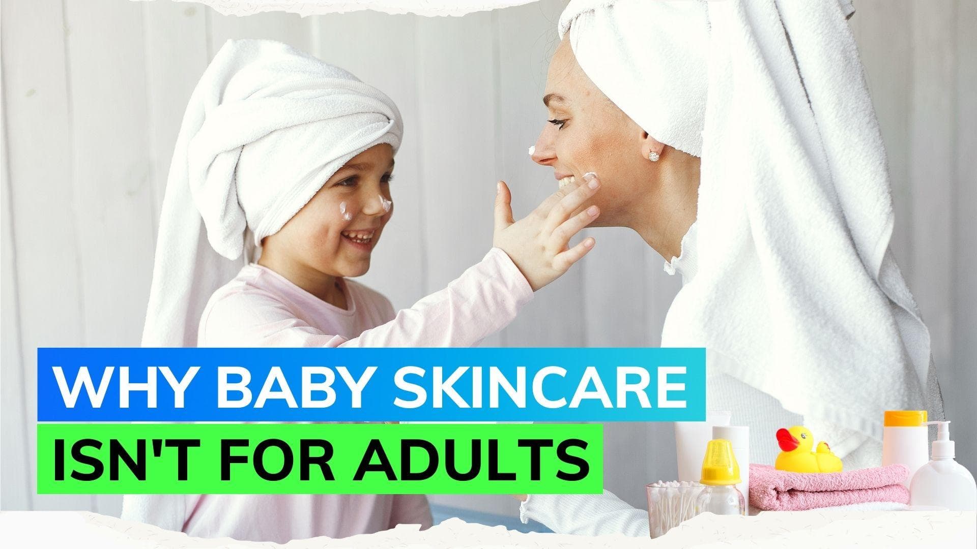 Dermatologist explains why baby skincare products are not suitable for adult skin
