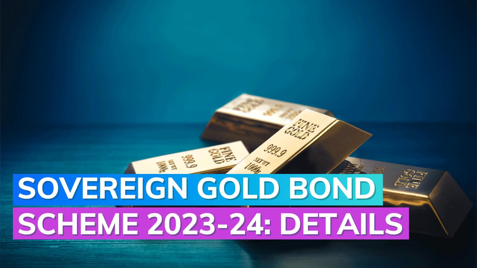 India's Sovereign Gold Bond Scheme 2023–24, first tranche to open on June 19