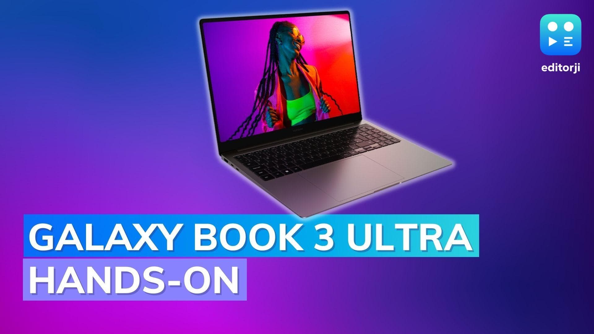 Hands-on with the Samsung Galaxy Book3 Ultra: The MacBook Pro killer?