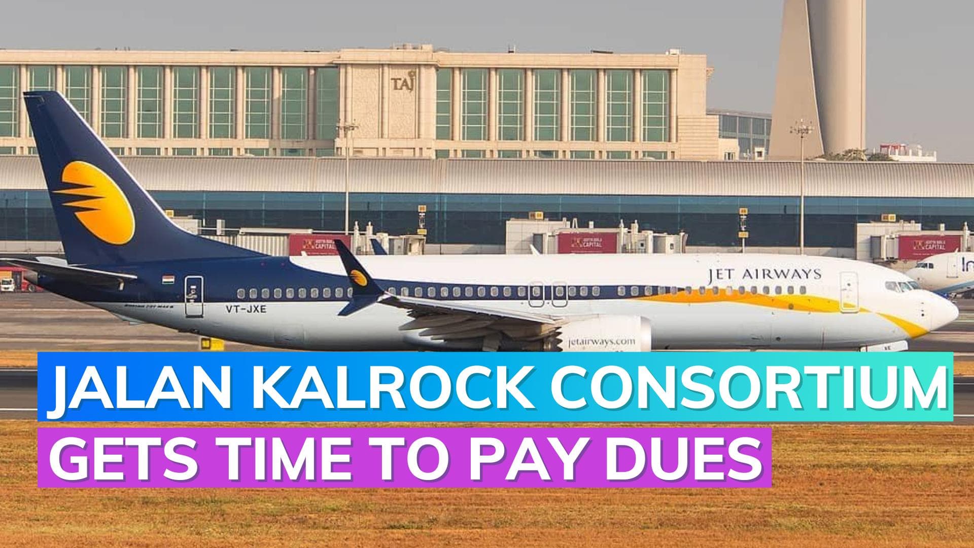 Jet Airways crisis: Bidder Jalan Kalrock Consortium gets 97 more days to pay dues to SBI