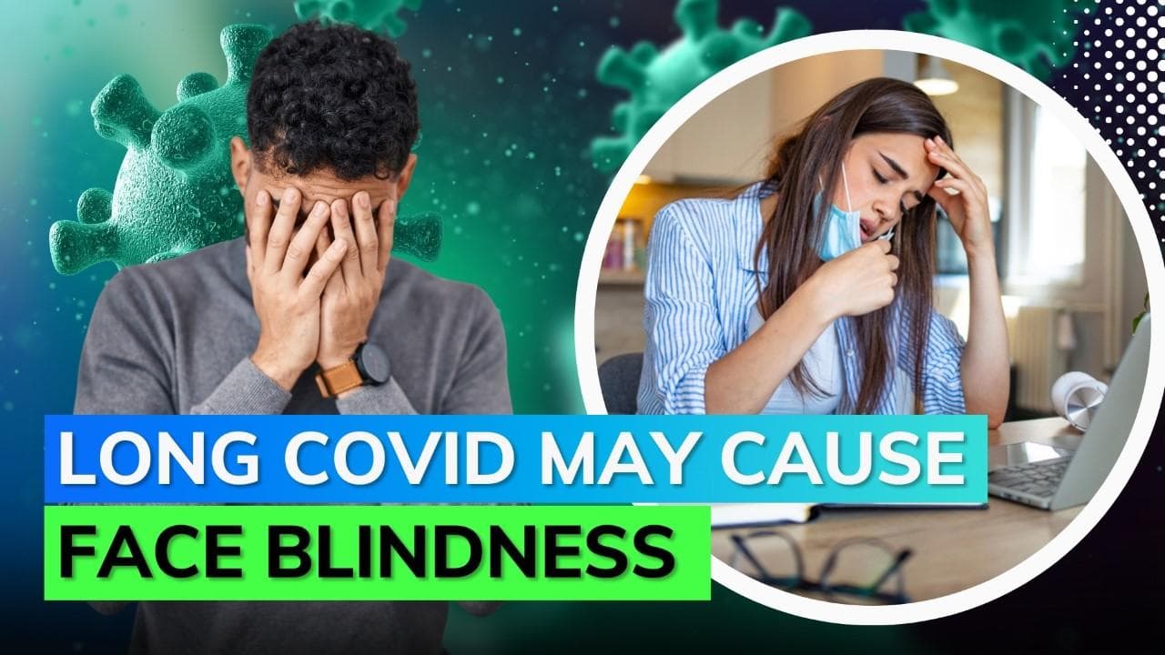 Study suggests long Covid-19 may cause Prosopagnosia; know more about this unusual condition