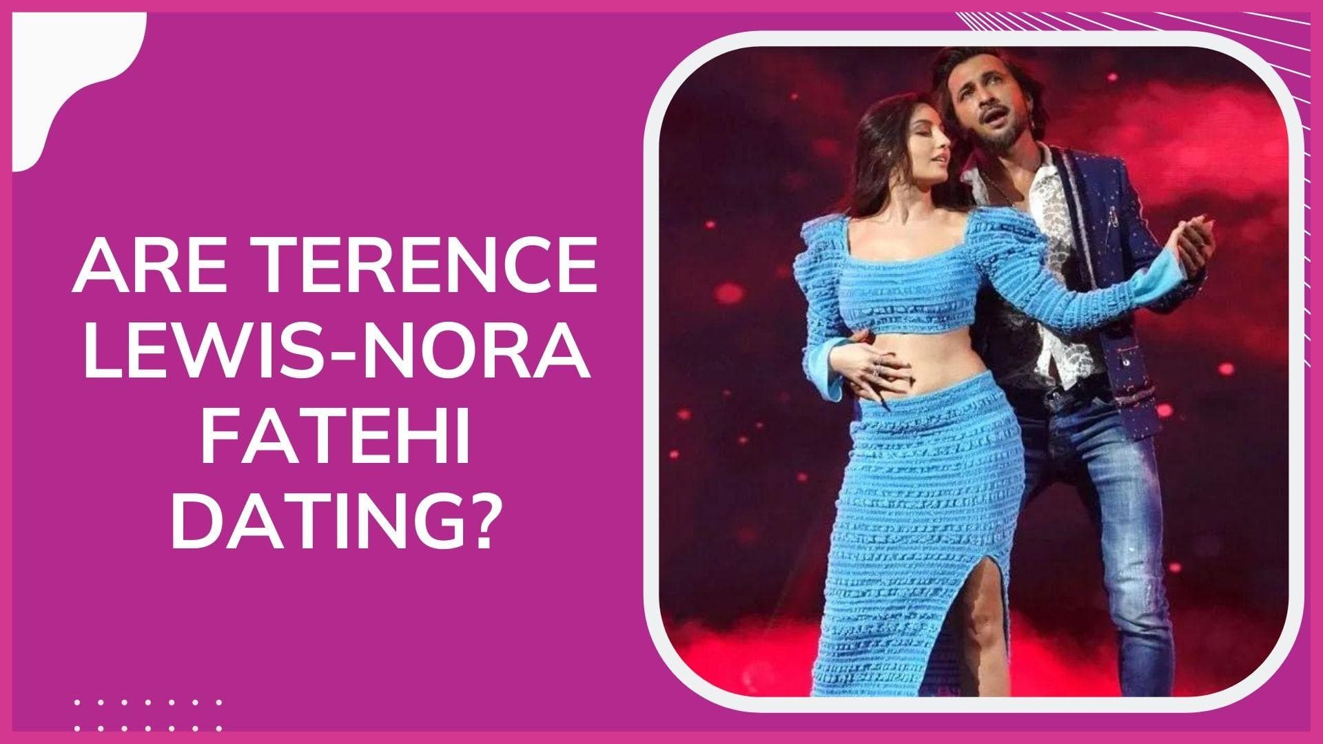 Terence Lewis reveals if he is dating Nora Fatehi