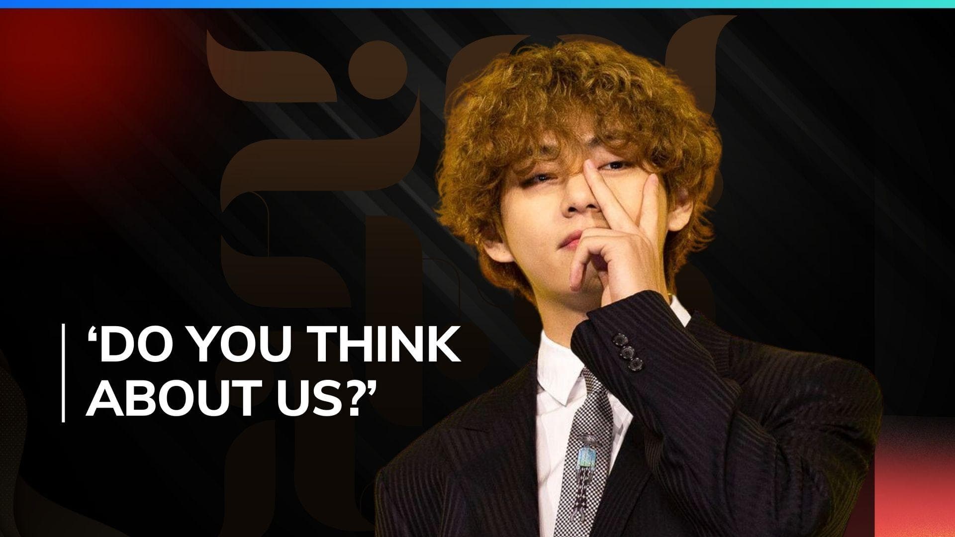 Kim Taehyung aka V of BTS checks on ARMYs, asks ‘you haven’t forgotten me, right?’ 