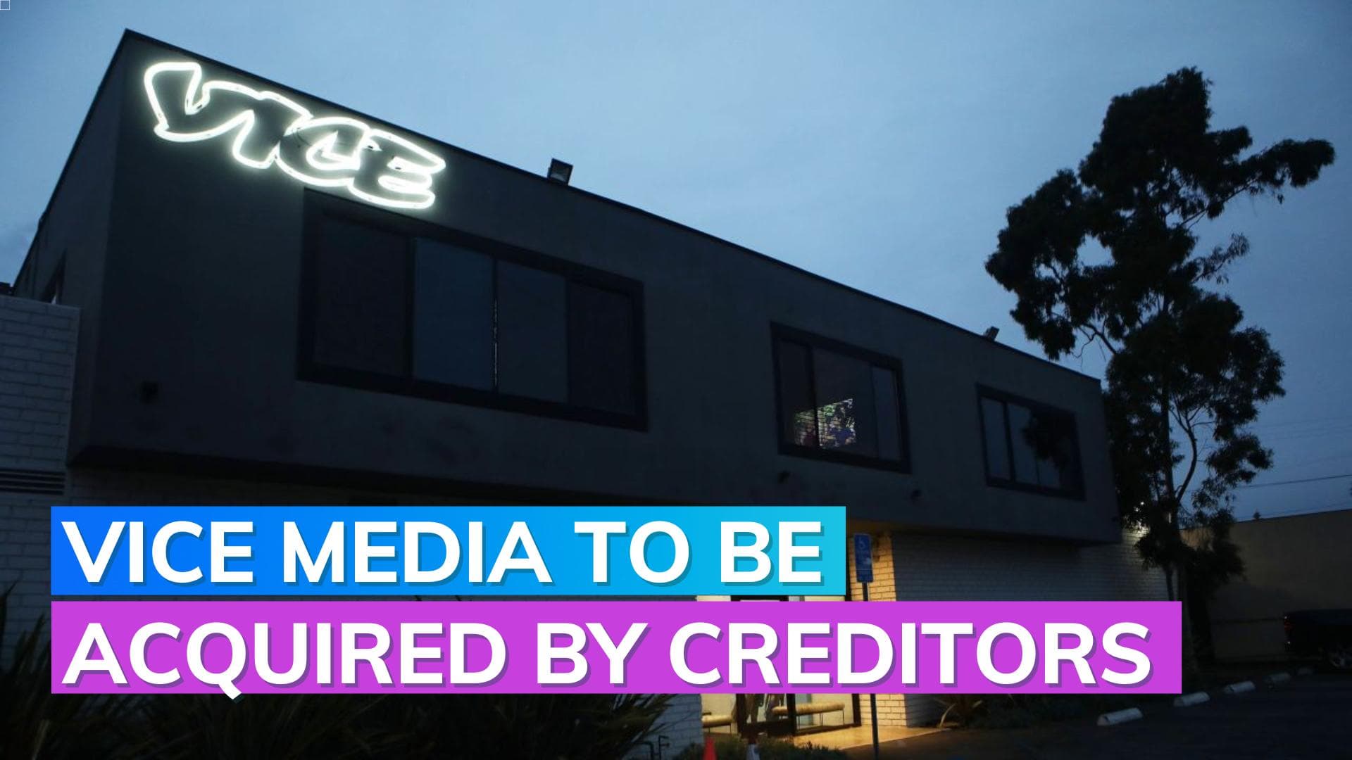 Bankrupt Vice Media to be acquired by creditors in a $350 million deal