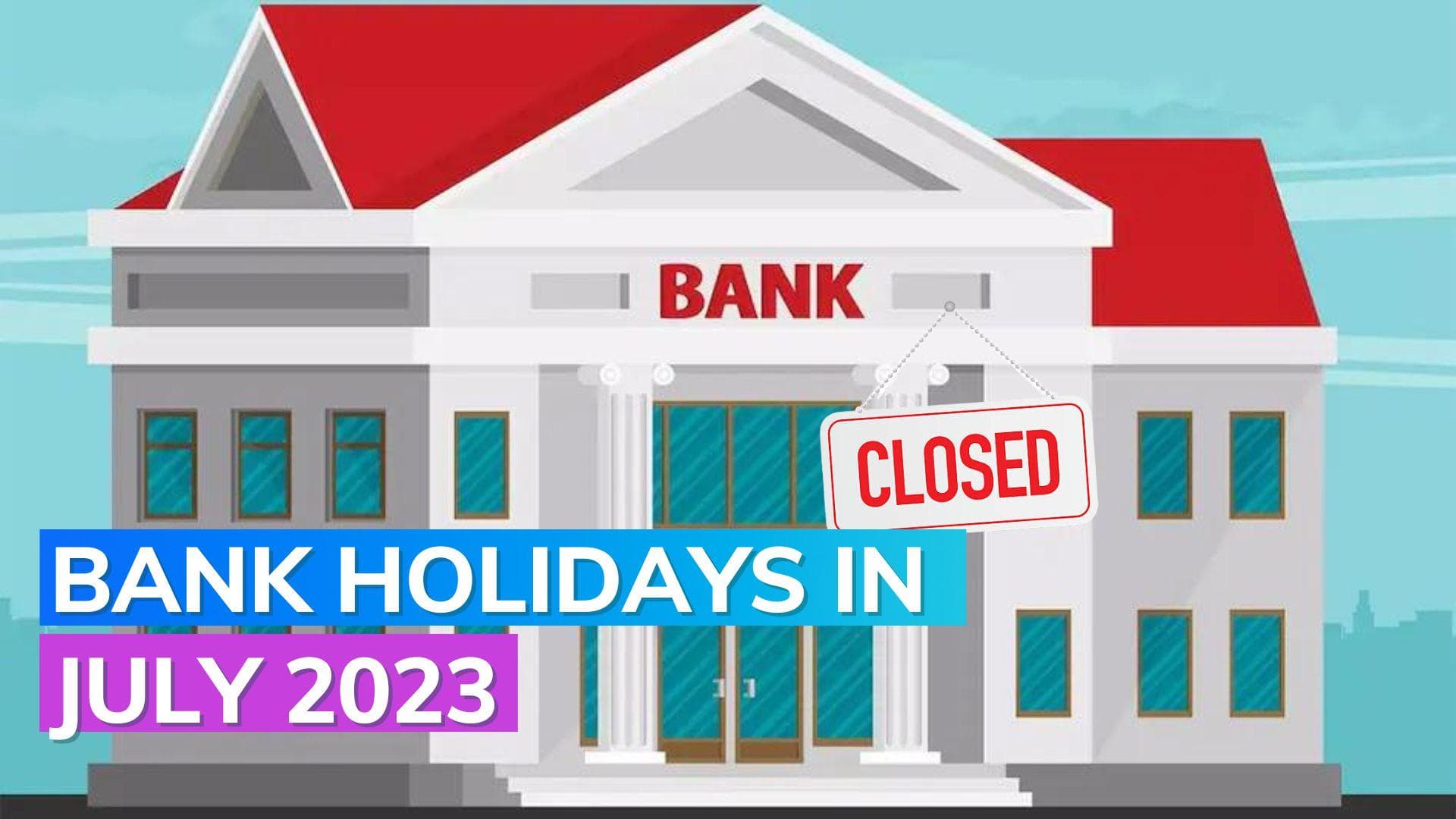 Bank holidays in July 2023: Banks to remain closed for 15 days in July