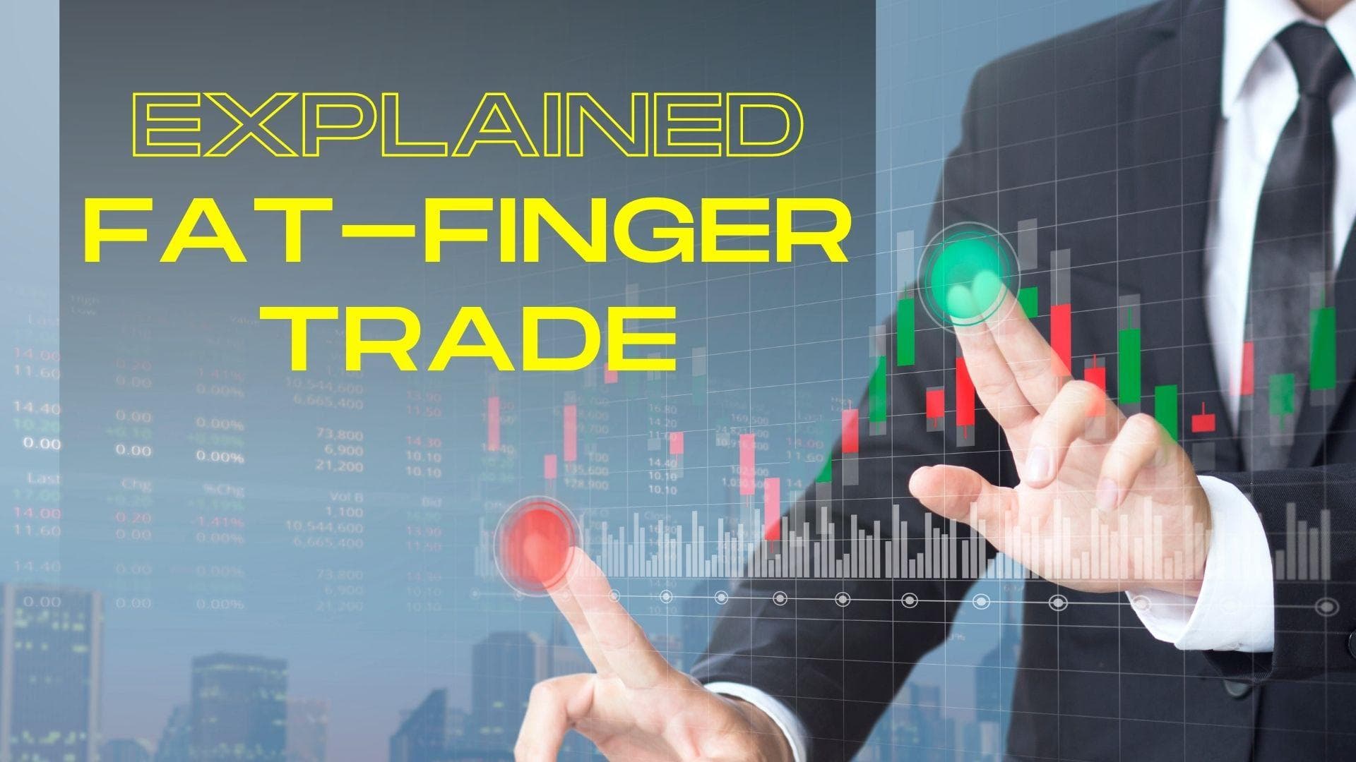 Explained: What is a fat finger trade and how it can make you lose crores! 