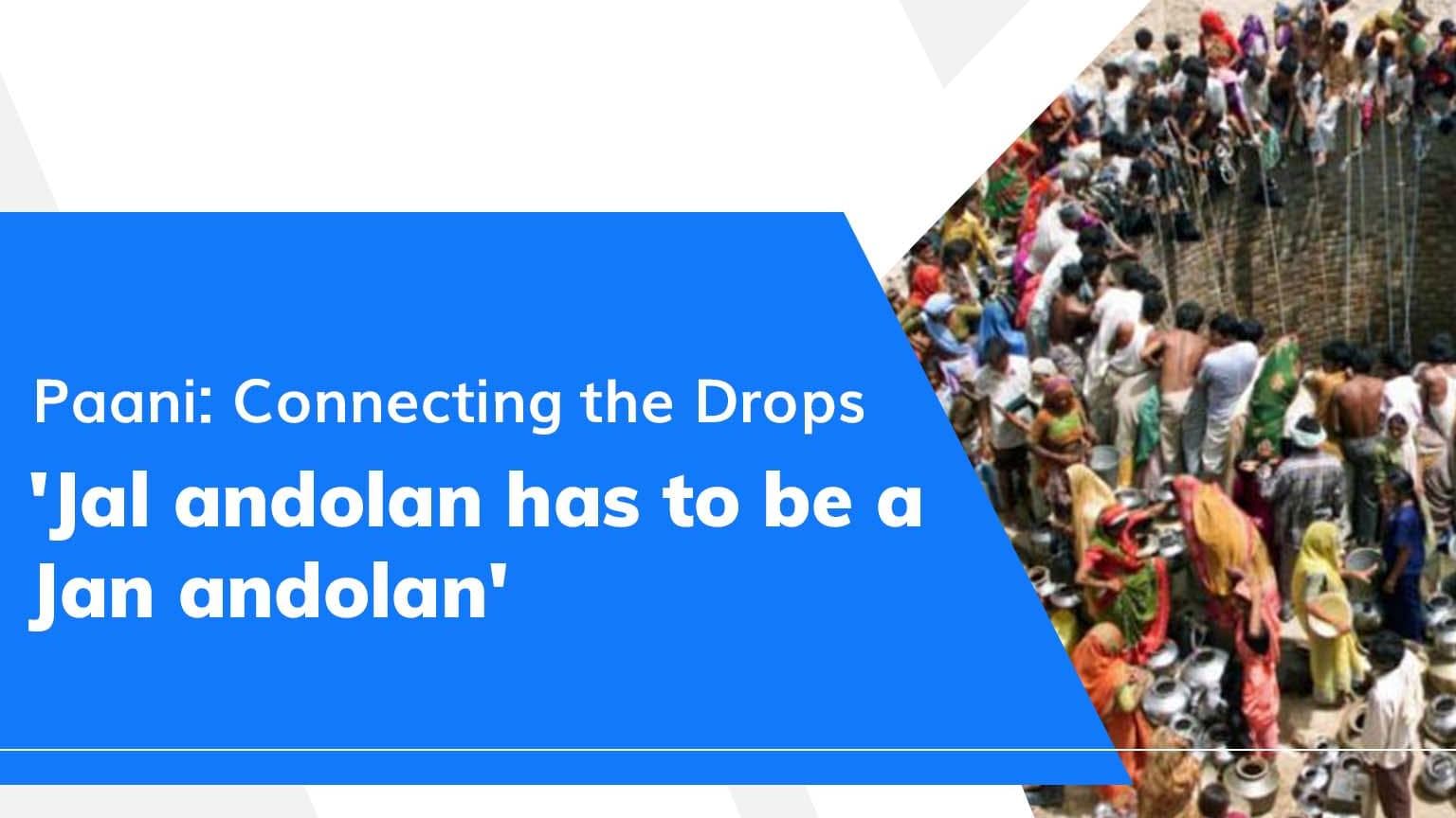 Jal andolan has to be a Jan andolan, says National Water Mission Director