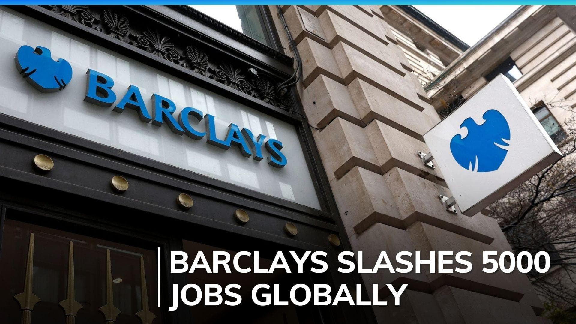 Barclays slashes 5,000 jobs globally amid cost-cutting drive 
