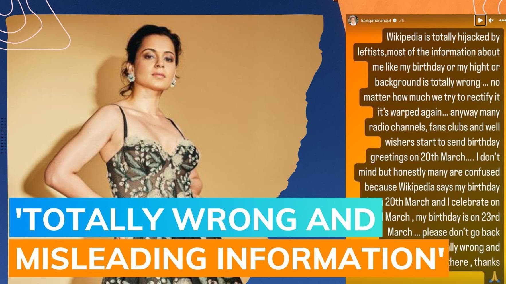 Kangana Ranaut says Wikipedia is ‘hijacked by leftists’ as it gets her birthday, background wrong