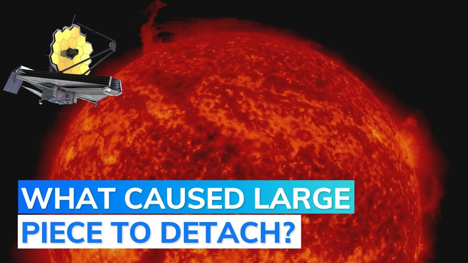 Part of Sun 'breaks off', captured by James Webb Space Telescope; scientists stunned