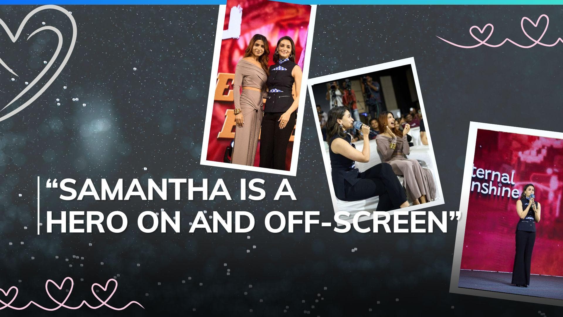 Alia Bhatt sings for Samantha Ruth Prabhu at, hints at future collaboration