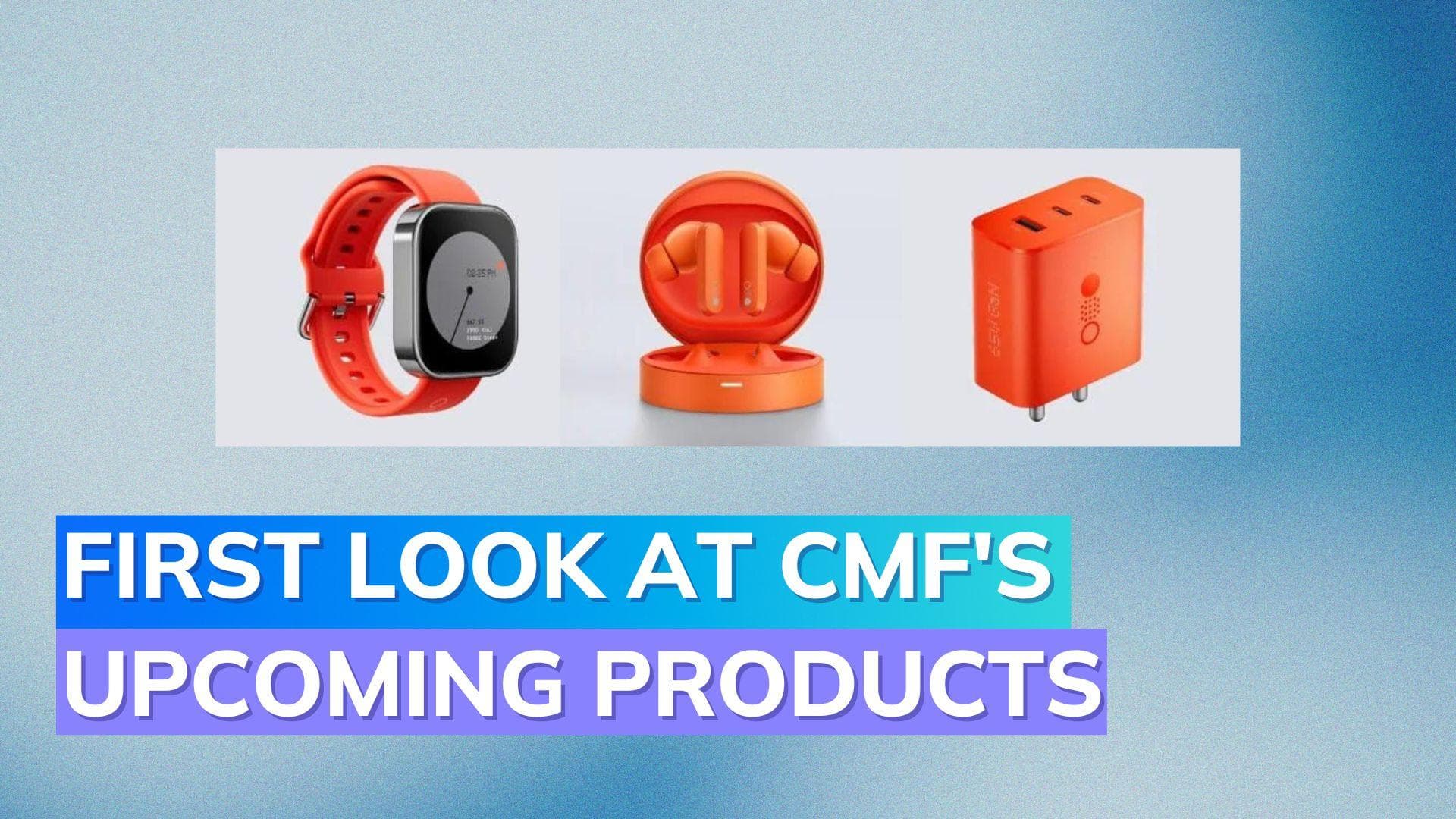 First Look: CMF Watch Pro, Buds Pro, 65W GaN Charger details leaked – Price, specs, design, launch date!