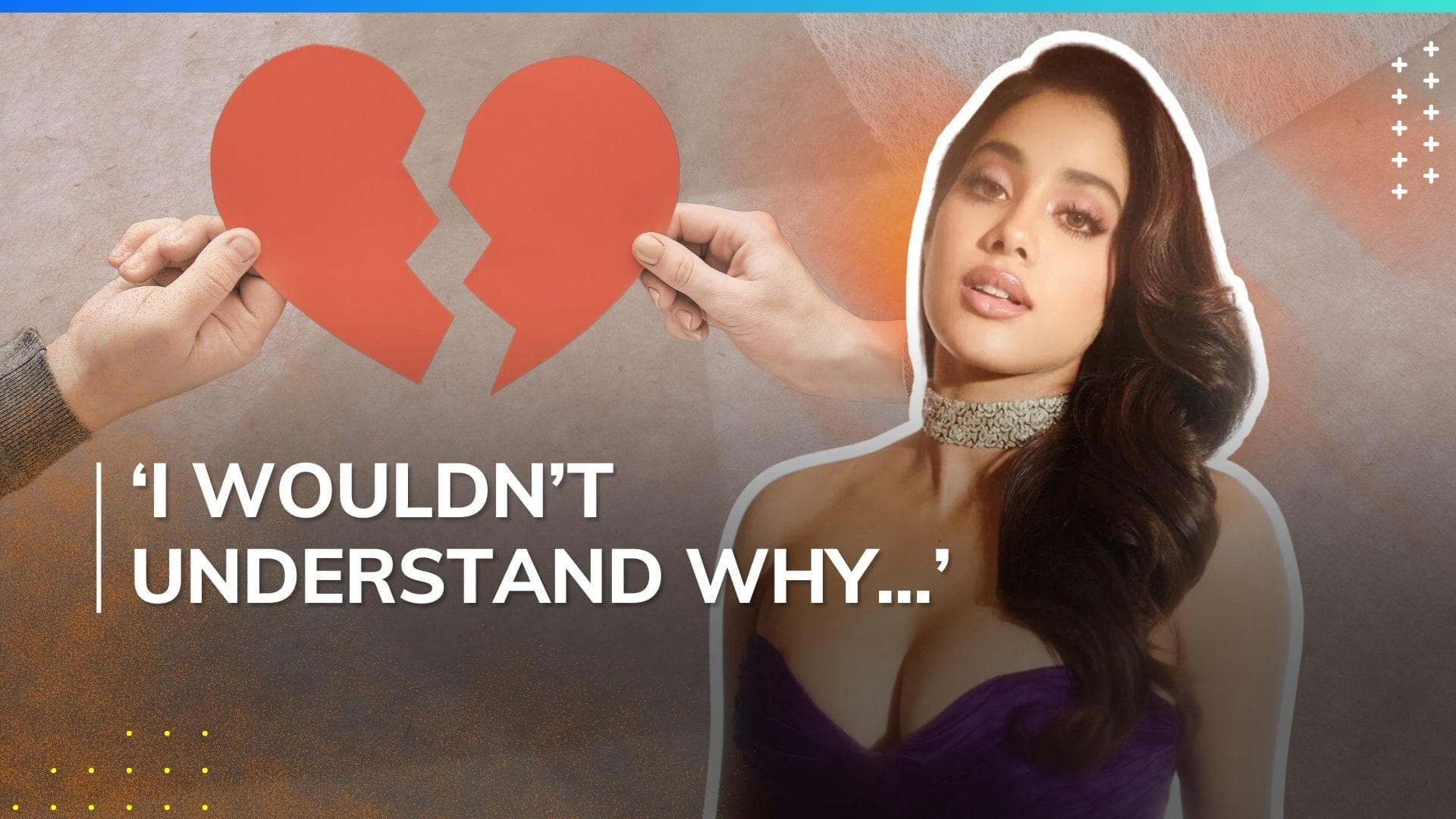 Janhvi Kapoor gets candid about her 1st romantic heartbreak: 'But the same person came back'