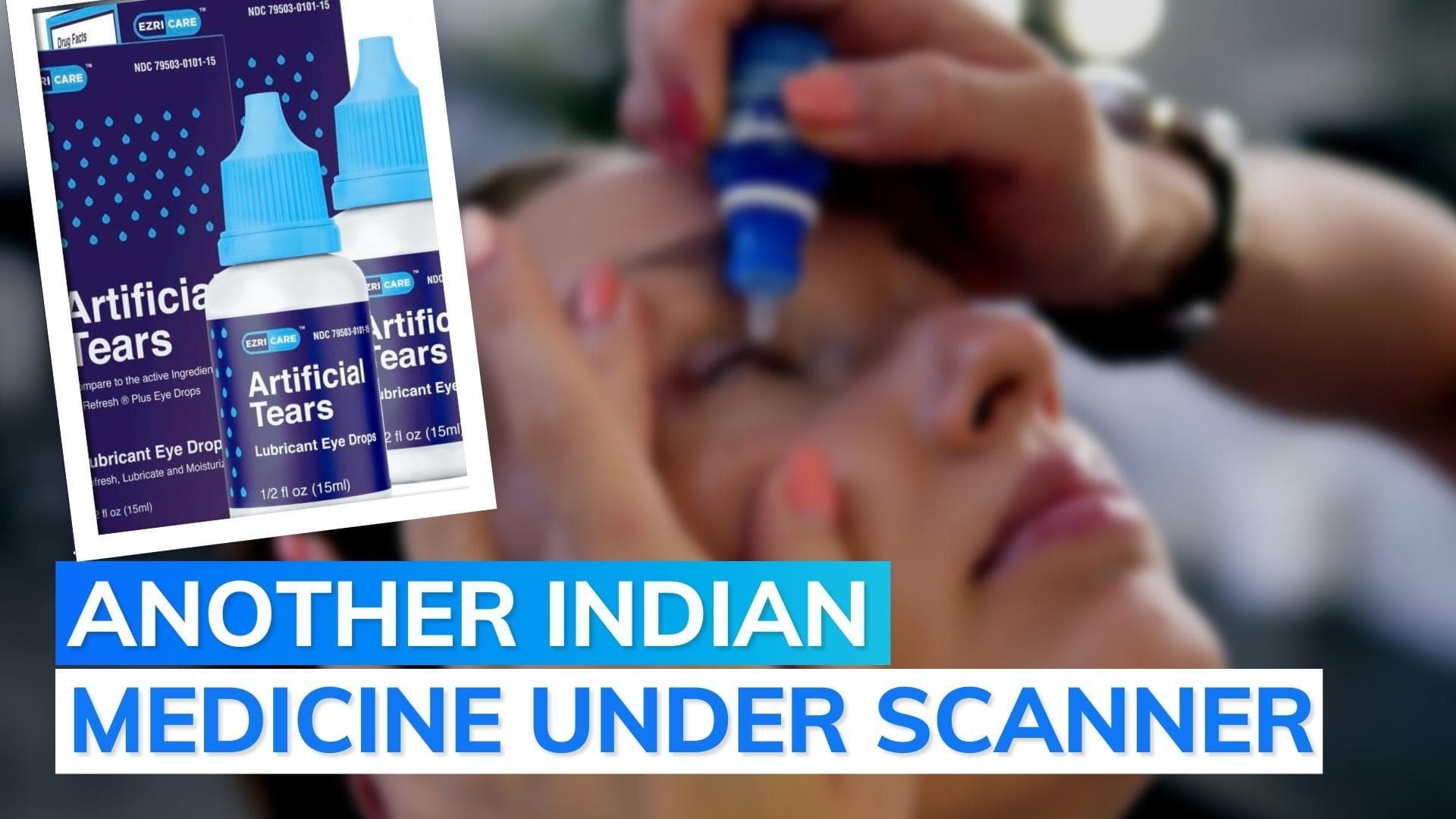 India-made eyedrops recalled after 55 infections, 1 death in US