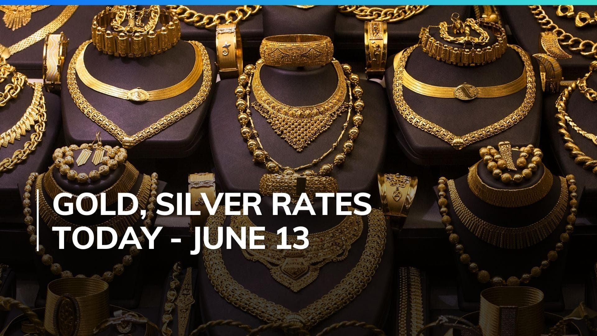 Gold, Silver Price Today June 13, 2024: Check Latest Rates in Mumbai, Delhi, Chennai, Bengaluru