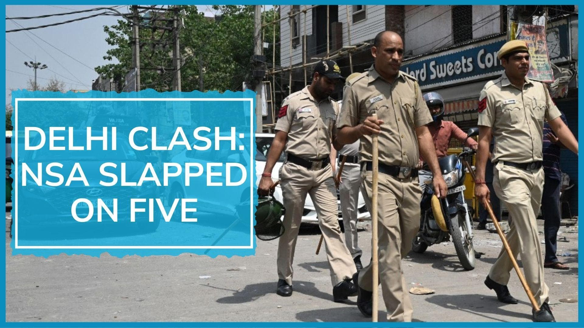 NSA slapped on 5 for alleged role in Jahangirpuri violence; 2 other arrested for supplying arms