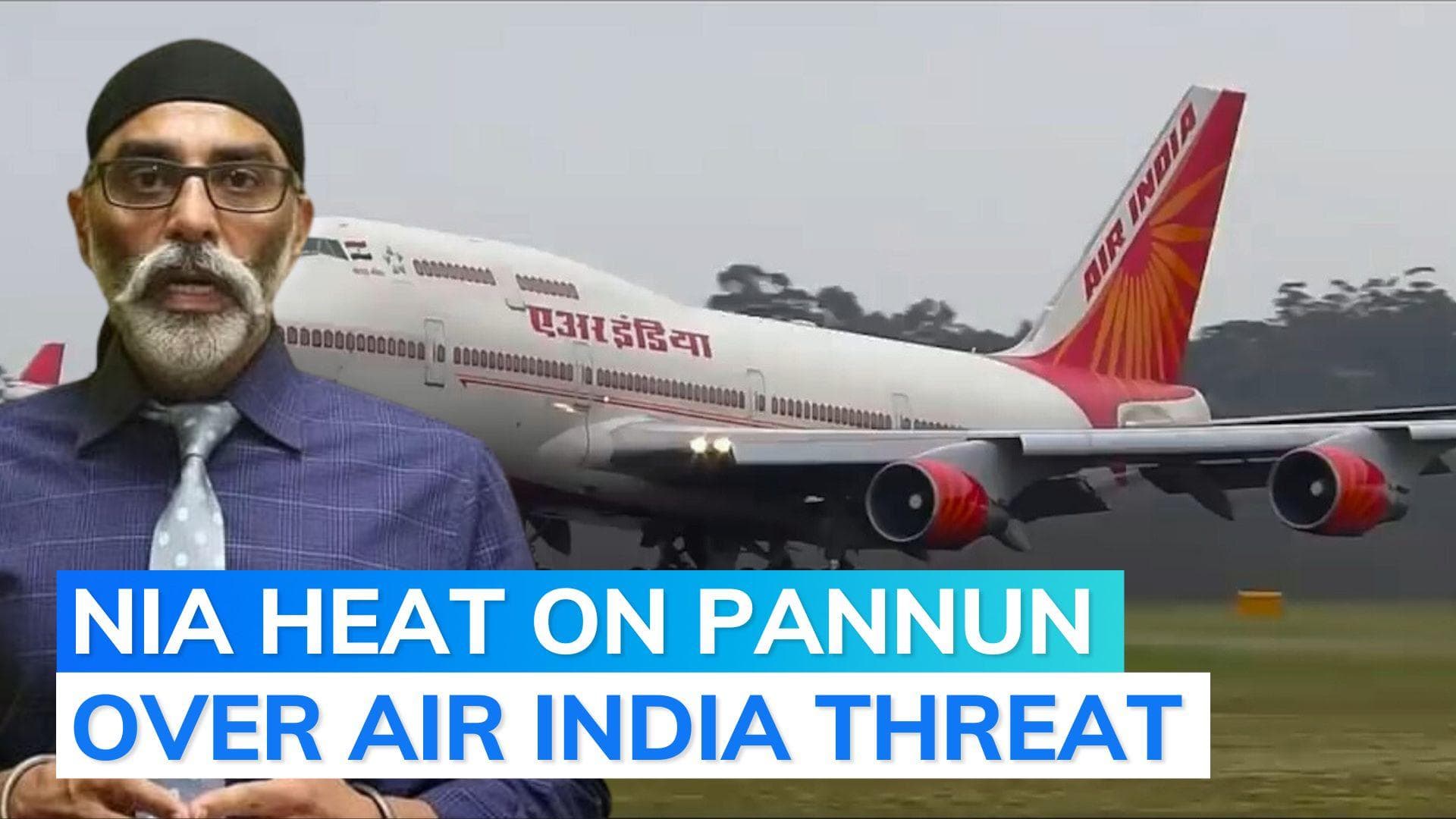 NIA books Khalistani separatist Pannun for threatening Air India passengers