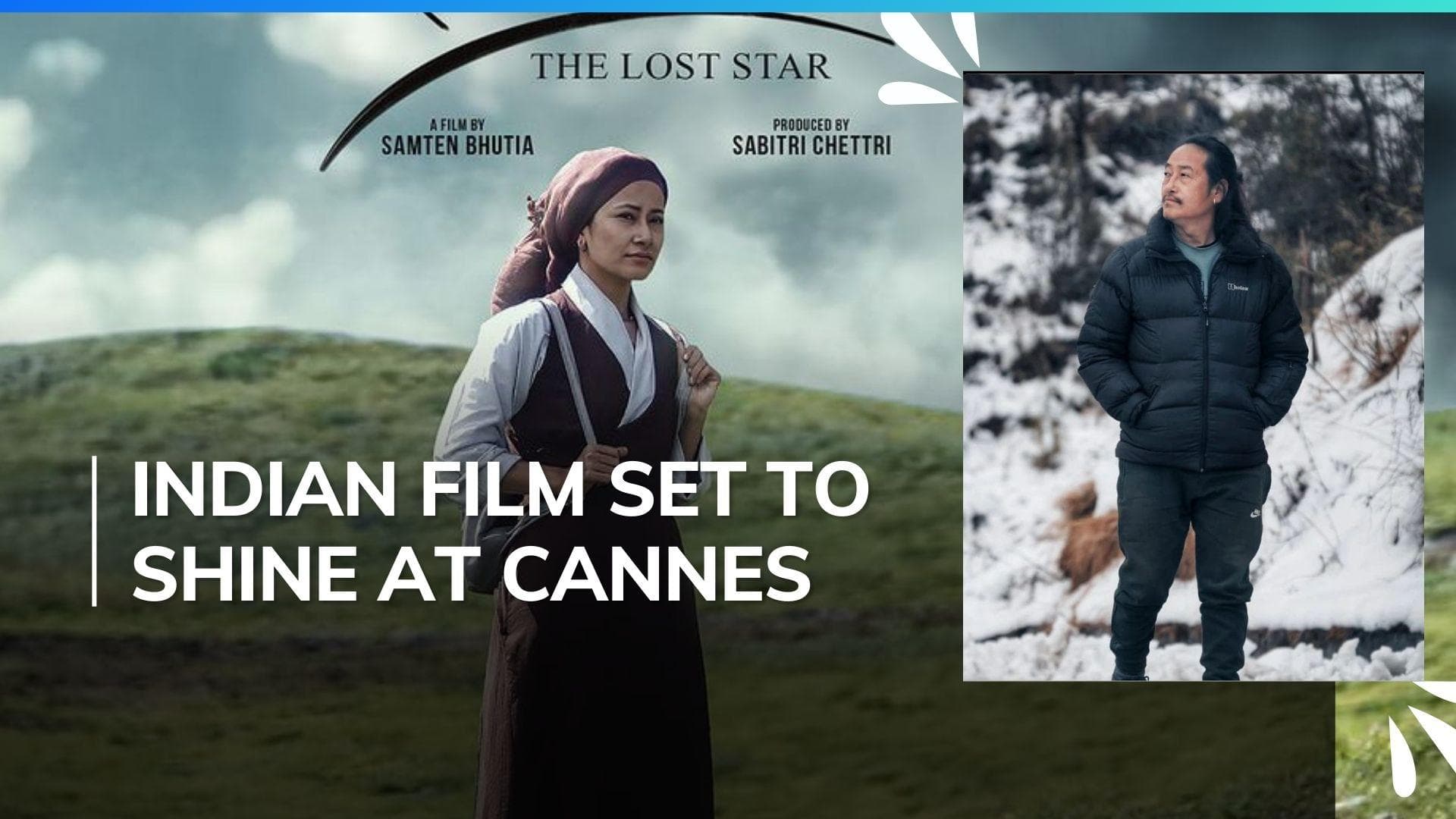 Sikkimese director Samten Bhutia's 'Tara: The Lost Star' selected for market screening at Cannes 2024 