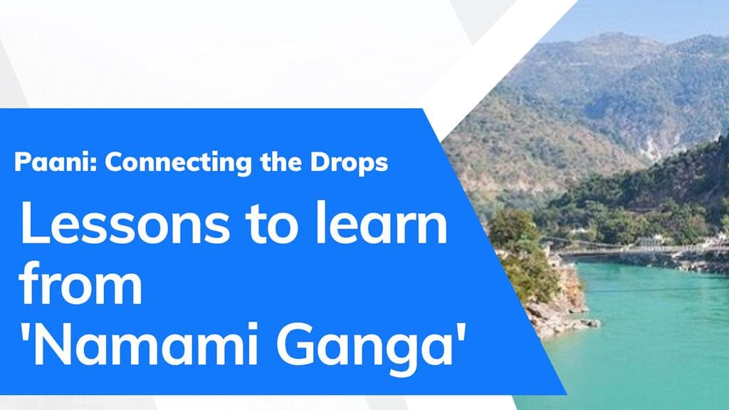 What lessons can we learn from the government's 'Namami Ganga'?