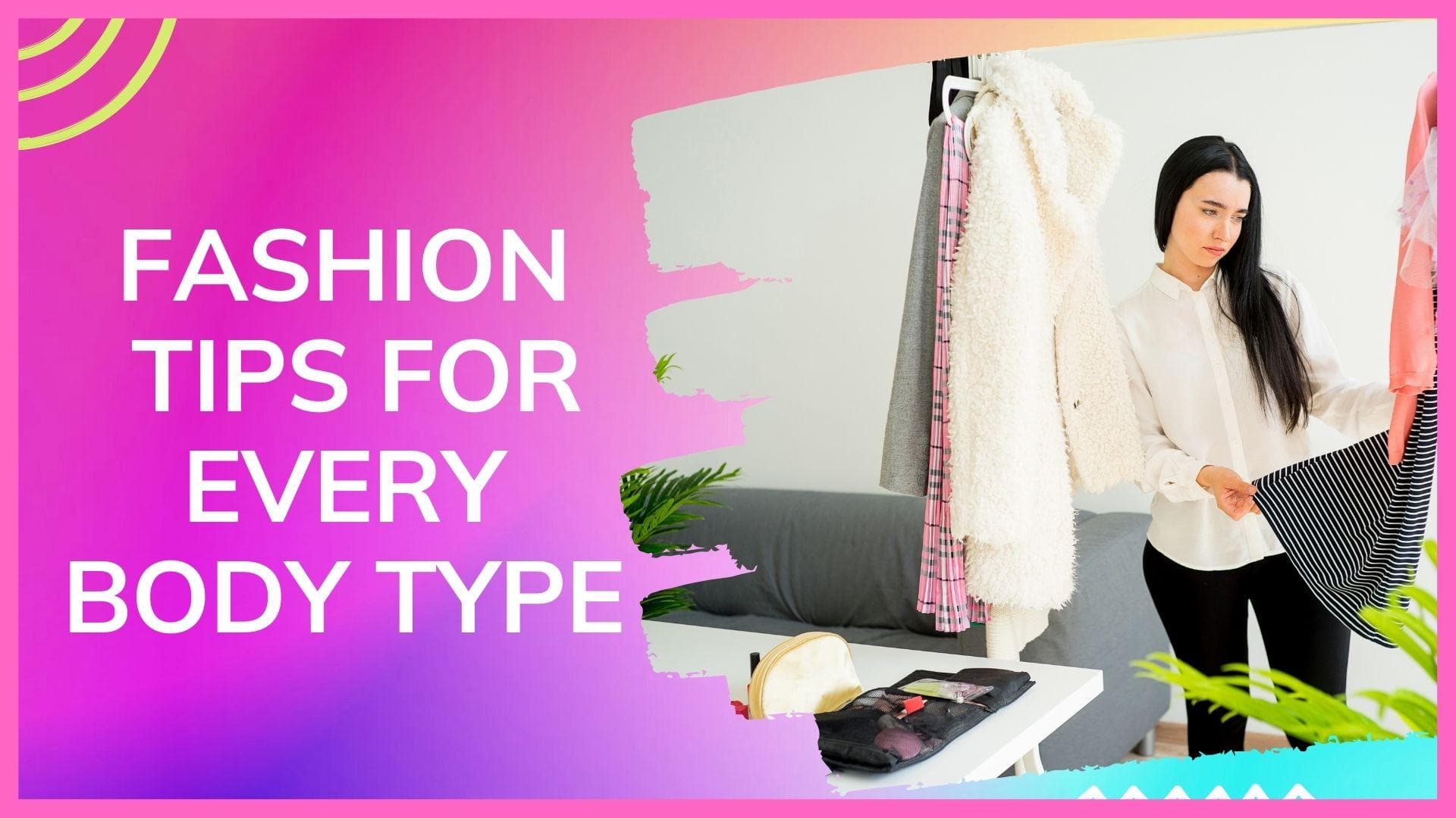 Editorji Exclusive: Check out what to wear according to your body type