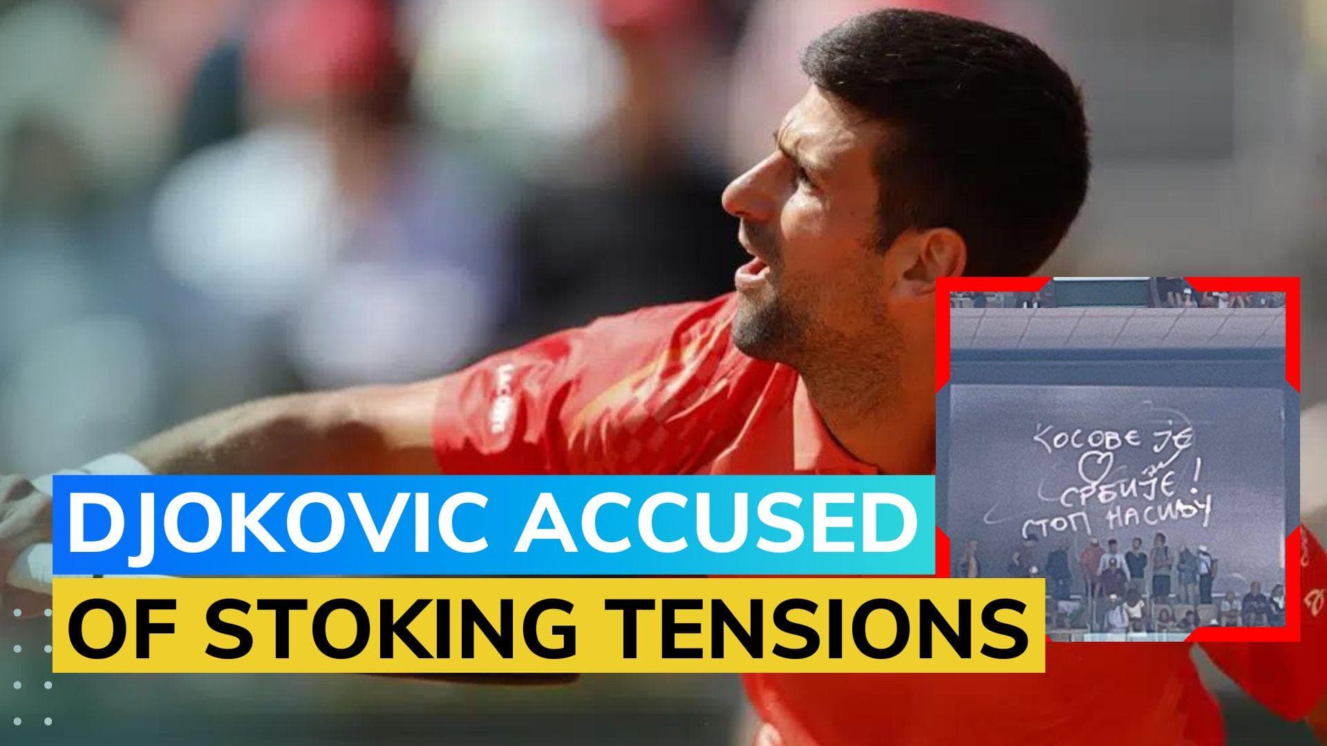 French Open: Djokovic gets embroiled in controversy, faces criticism from Kosovo Tennis Federation