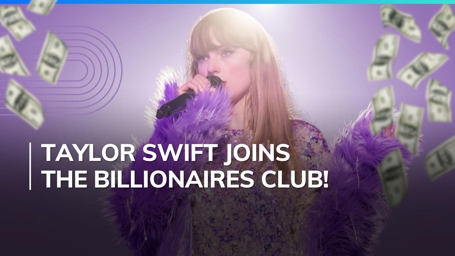 Taylor Swift joins Forbes' 2024 billionaires list; 1st to do it based solely on songwriting & performing 