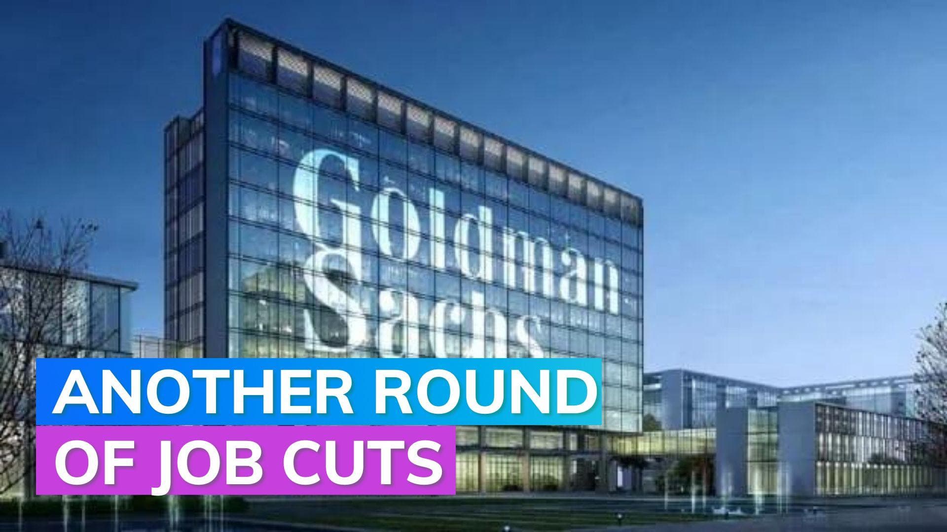 Goldman Sachs to layoff several hundred of its employees 