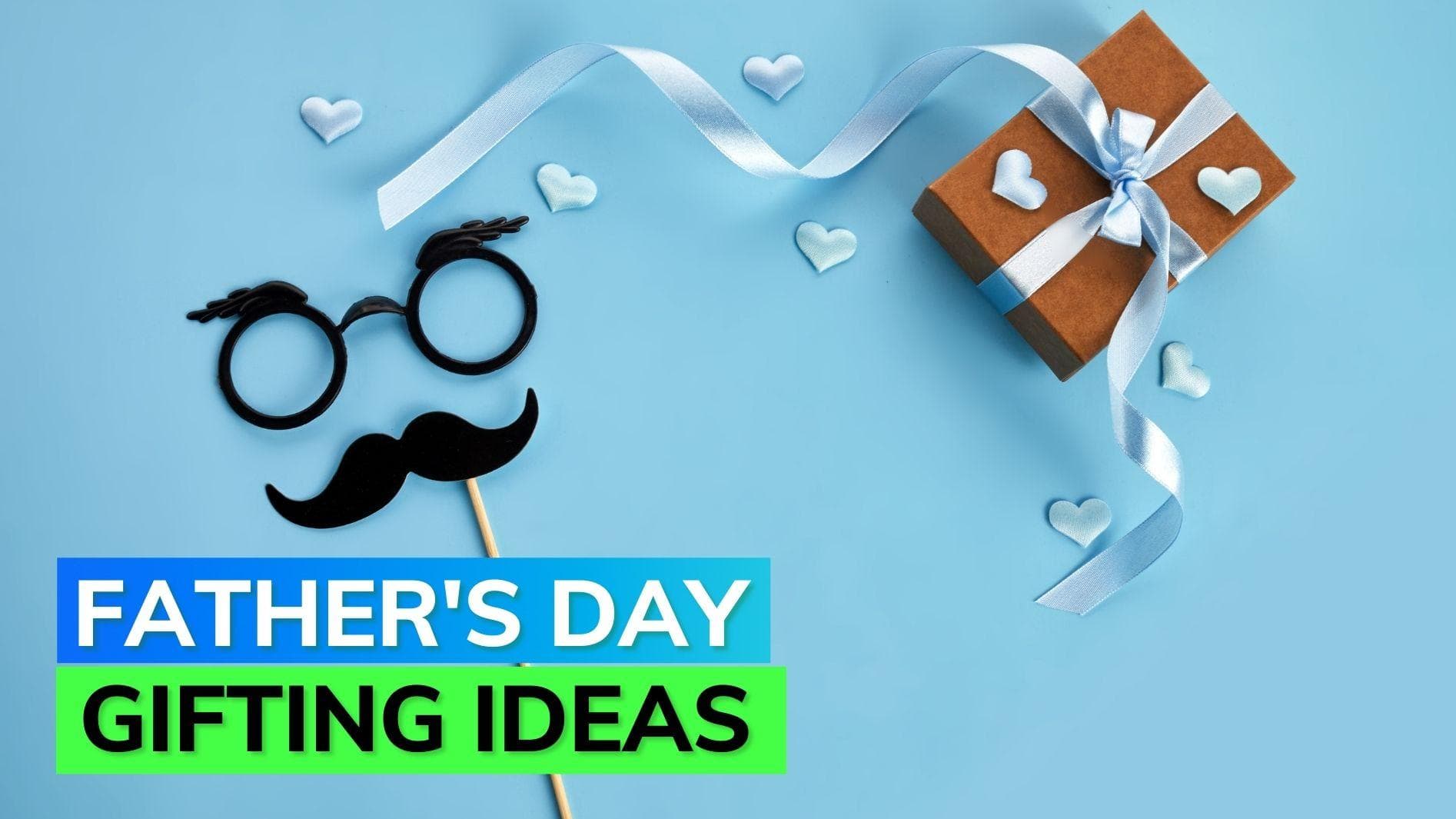 Father’s Day 2022: 4 Unique gifts to make him feel special