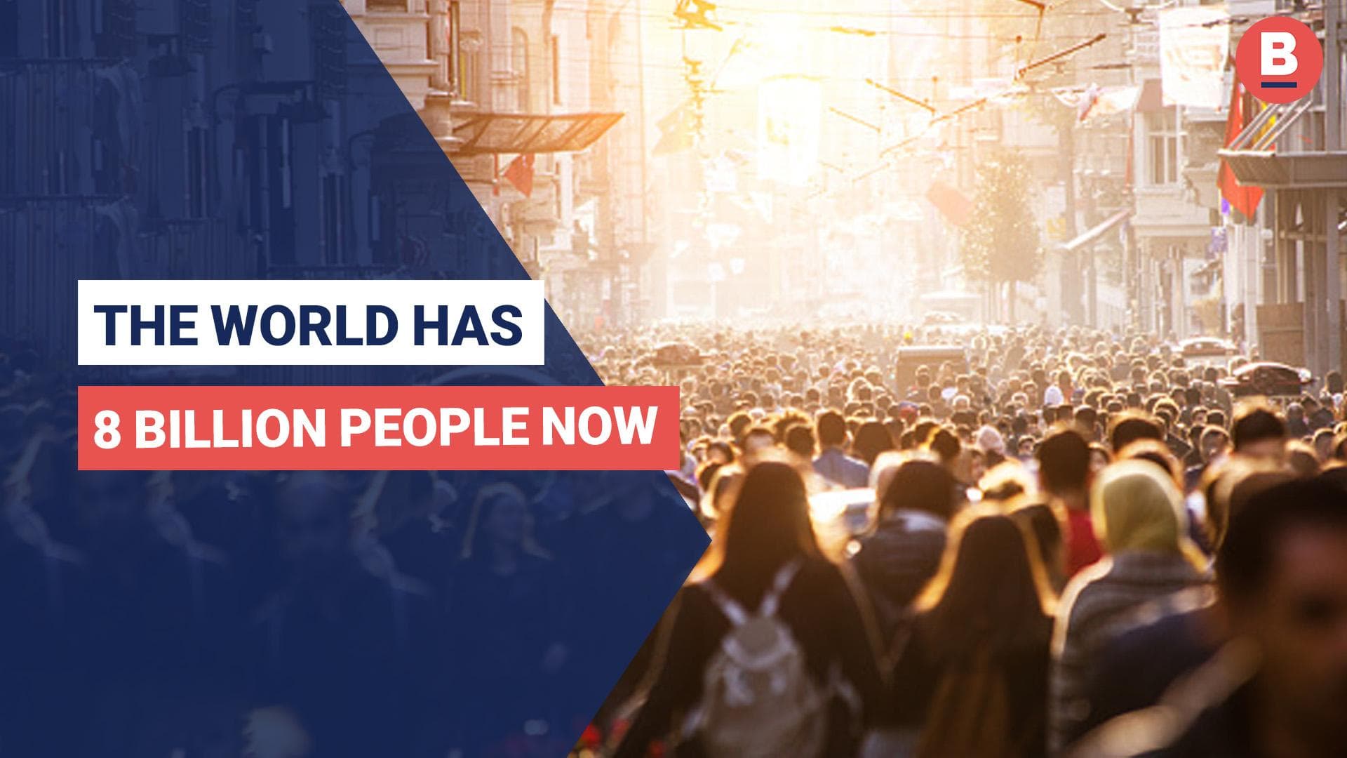 The World Has 8 Billion People Now