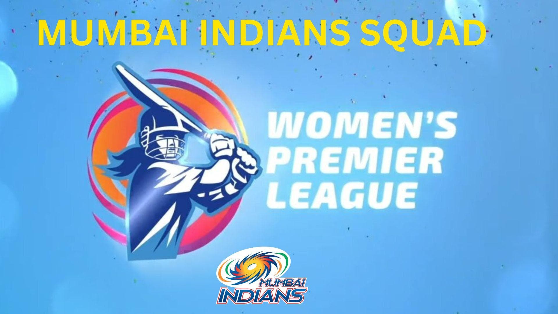 WPL Auction 2023: हरमनप्रीत-स्किवर पर मुंबई इंडियंस ने लुटाया सबसे ज्यादा पैसा, देखें टीम का फुल स्क्वॉड