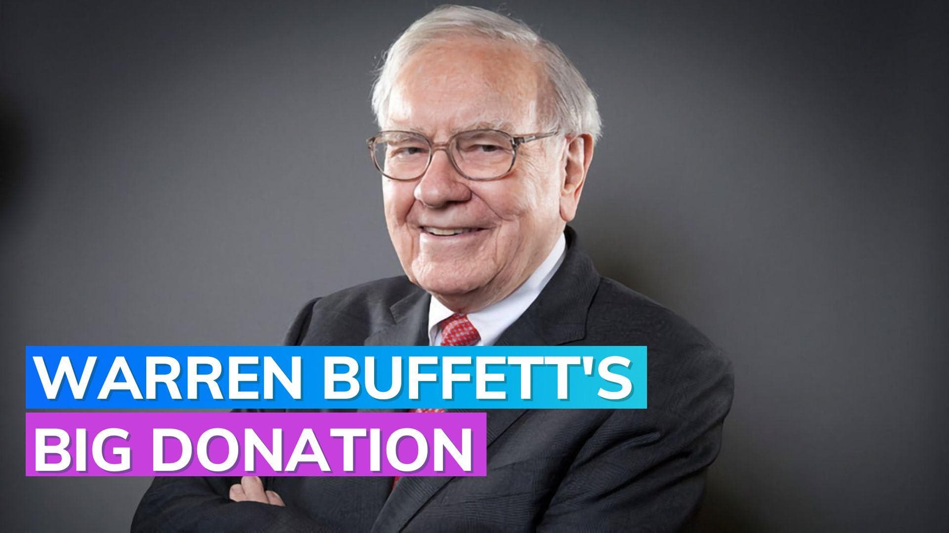 Berkshire Hathaway: Warren Buffett donates 13.69 million shares to 5 foundations