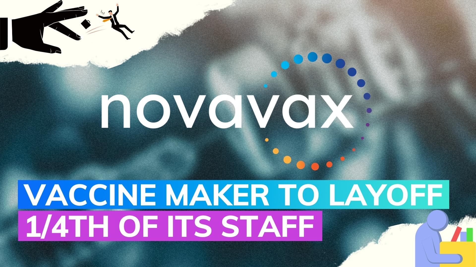 Biotech company Novavax to layoff 25% of its employees 