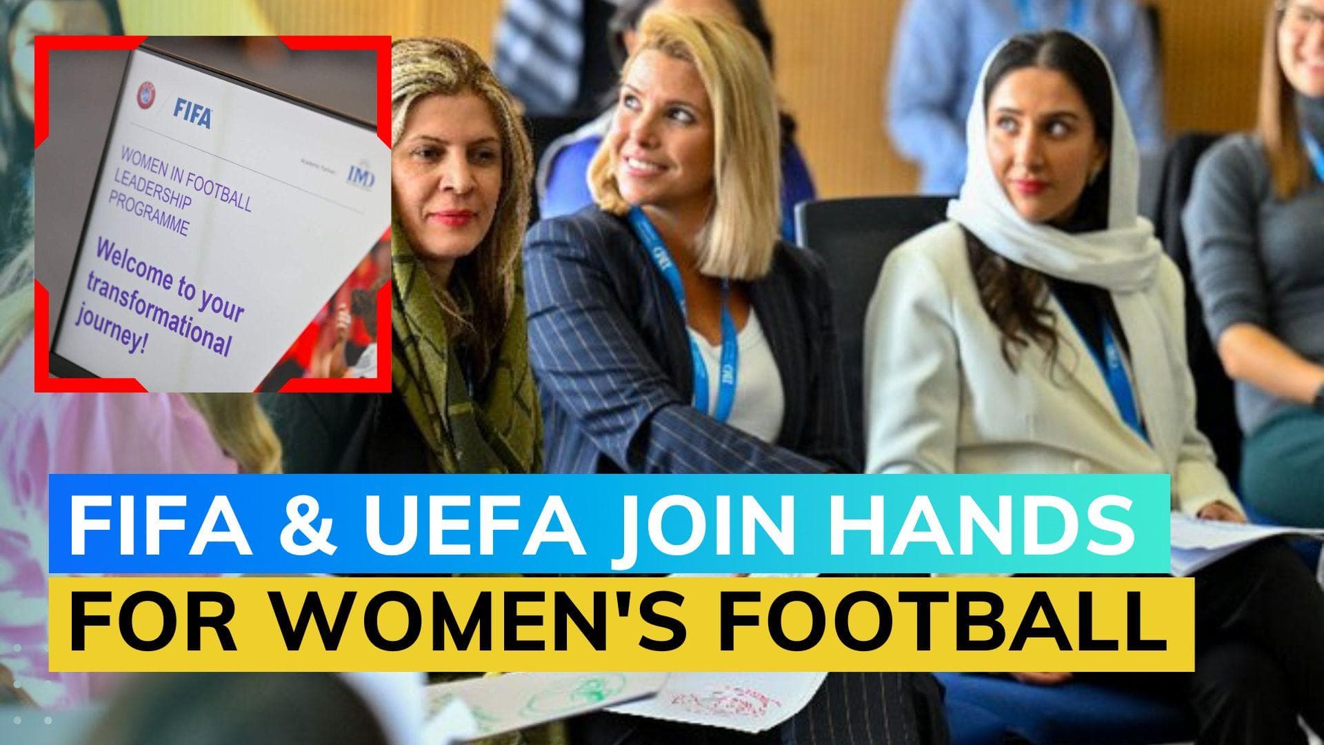FIFA and UEFA join together for Women in Football leadership program
