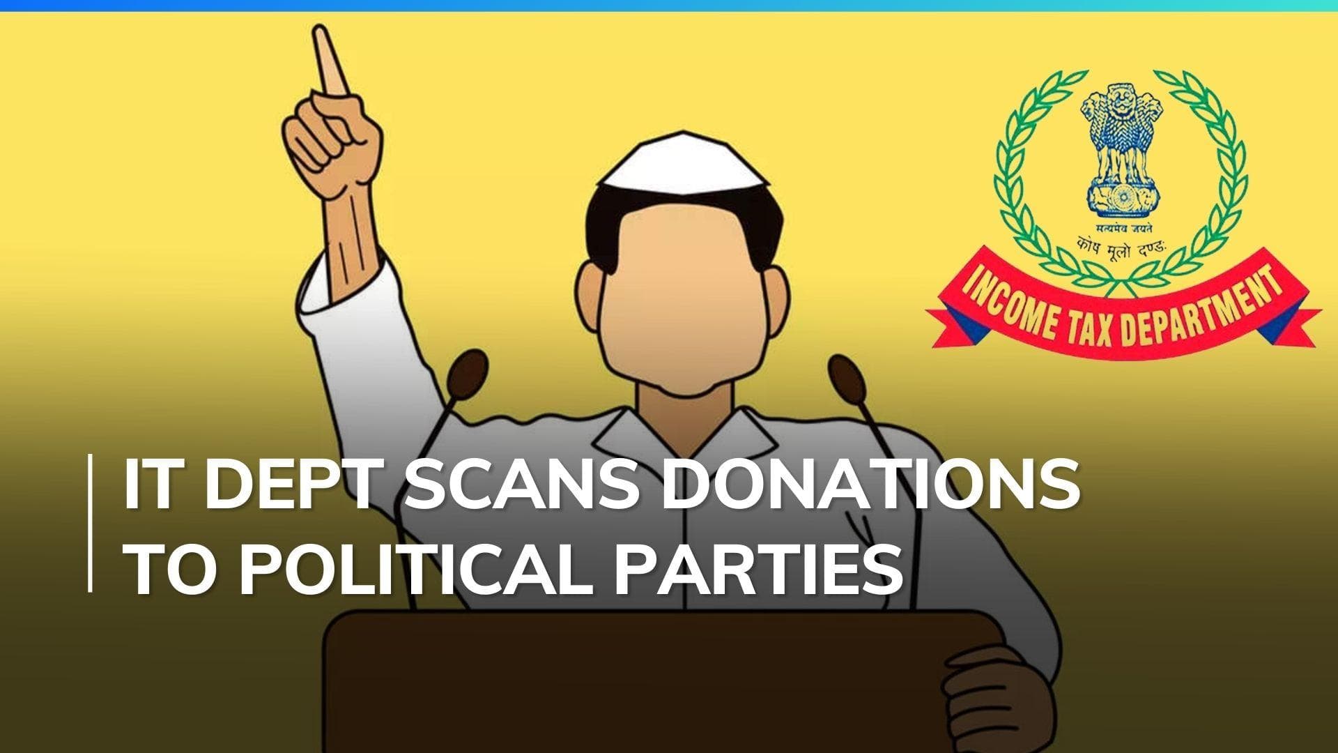 Tax payers who donated to unrecognised political parties under Income Tax department's radar