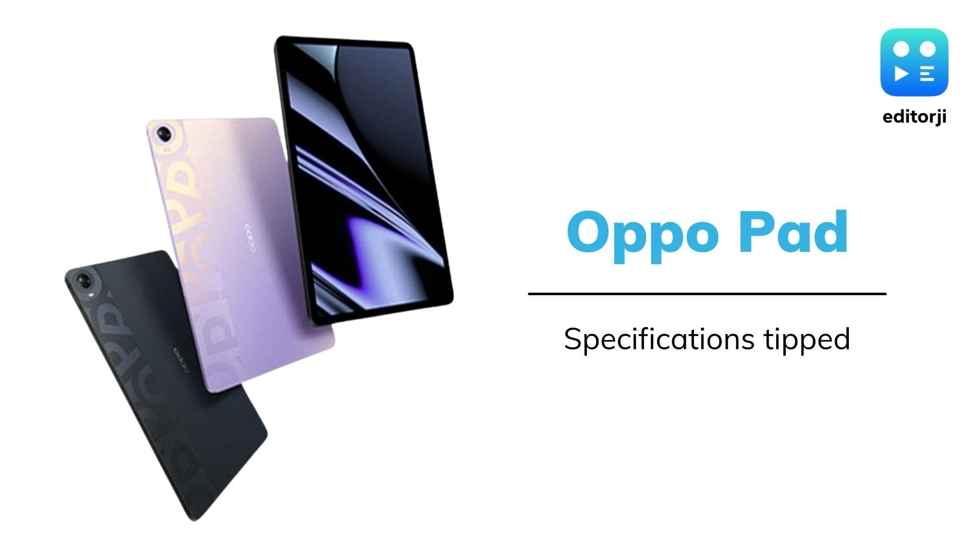 Oppo Pad specifications leak indicates Snapdragon 870 SoC
