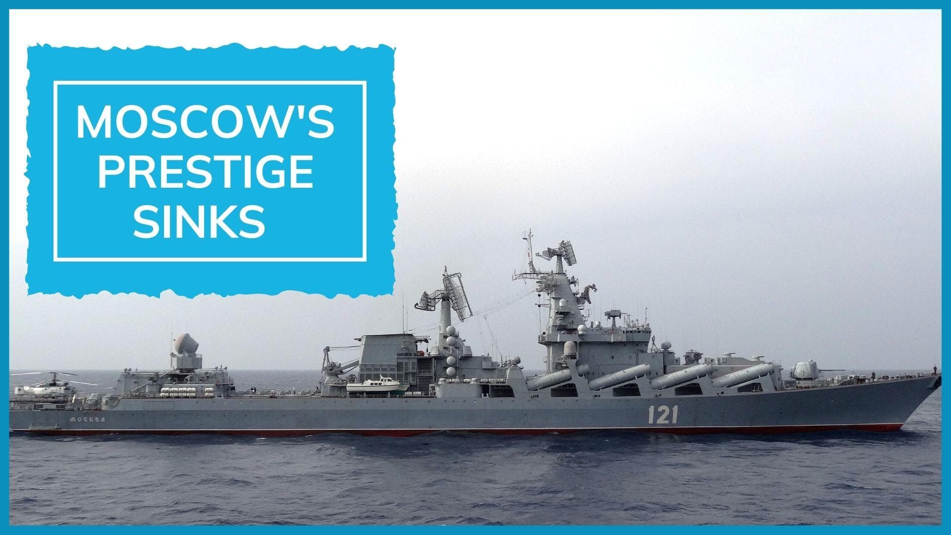 Moscow's damaged Black Sea flagship Moskva sinks: how will it affect Russian offensive