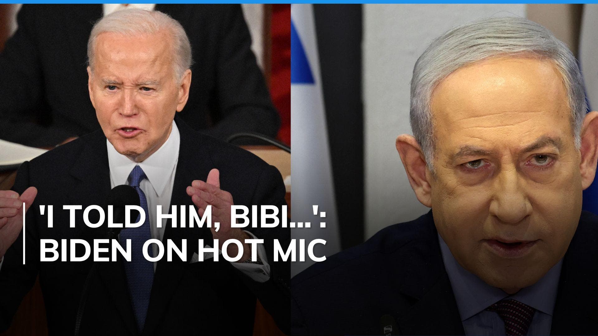 'Come to Jesus': Joe Biden's frustration with Israel PM caught on mic