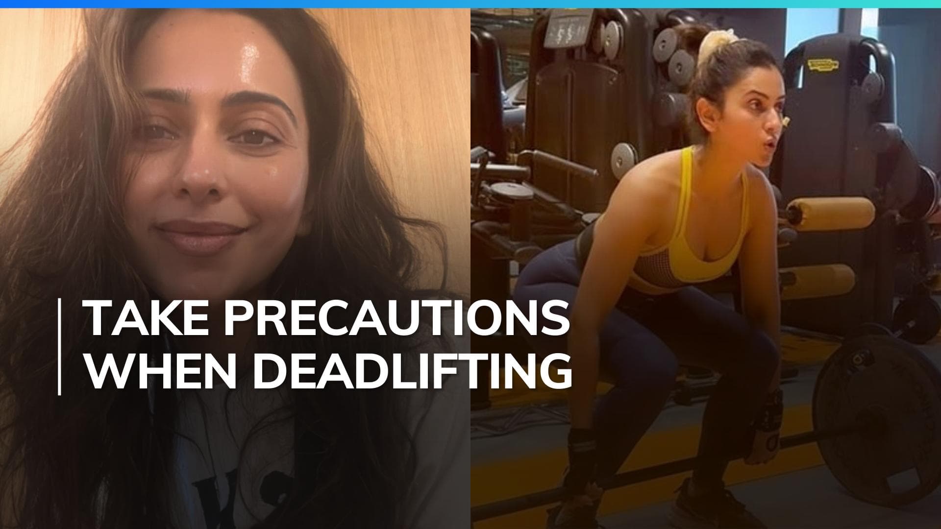 Rakul Preet Singh suffers major injury at gym: 5 precautions to take when doing deadlift