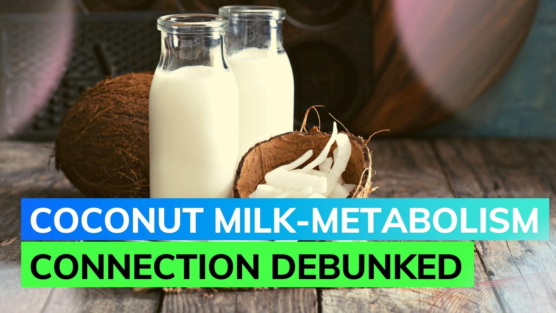 Can coconut milk affect your metabolism? Nutritionist weighs in