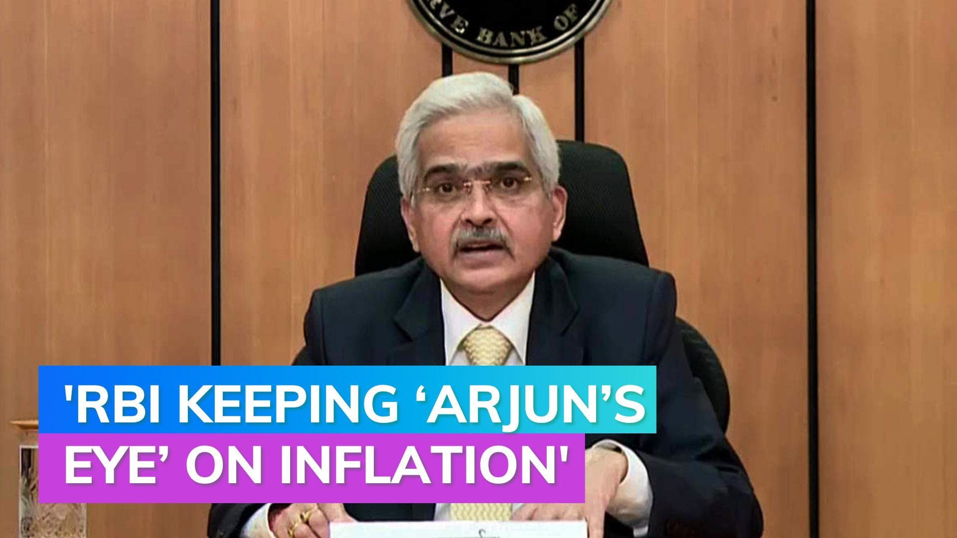 RBI keeping ‘Arjun’s eye’ on inflation says Guv Shaktikanta Das 