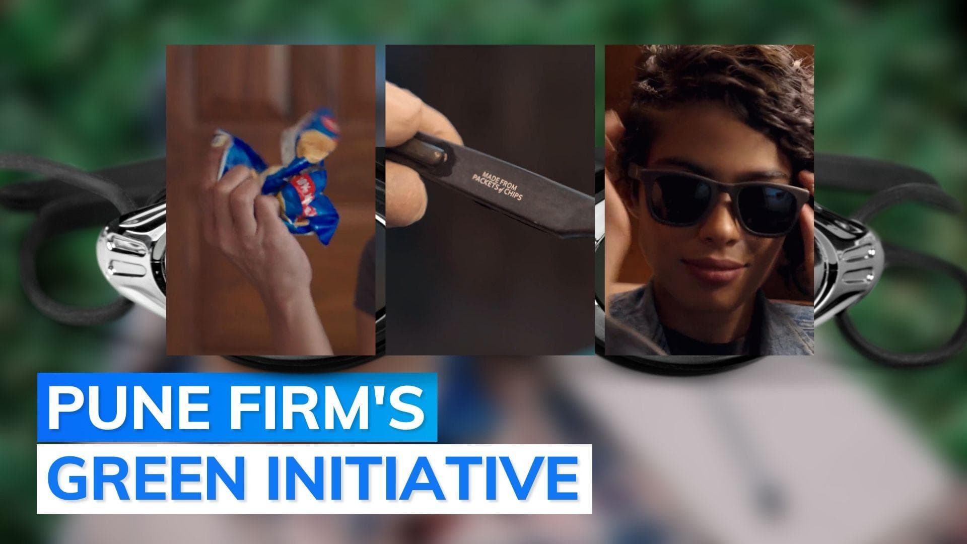 Watch: this Indian company has made sunglasses from chips packet 